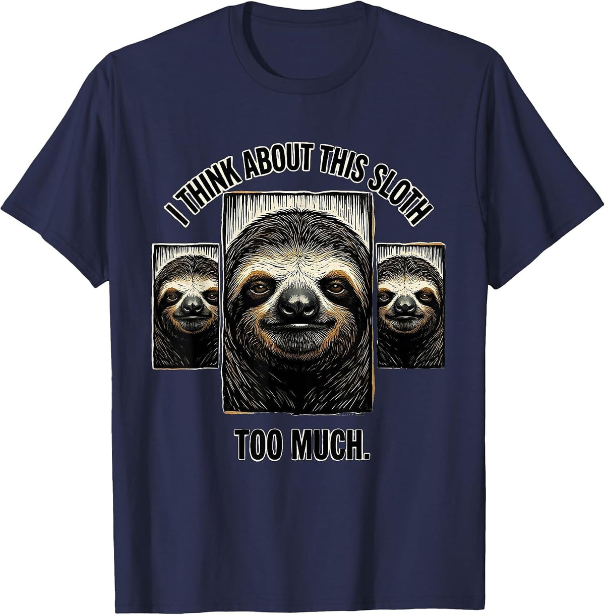 Men's I Think About This Sloth Too Much Funny Animal Portrait T-Shirt - Navy Blue