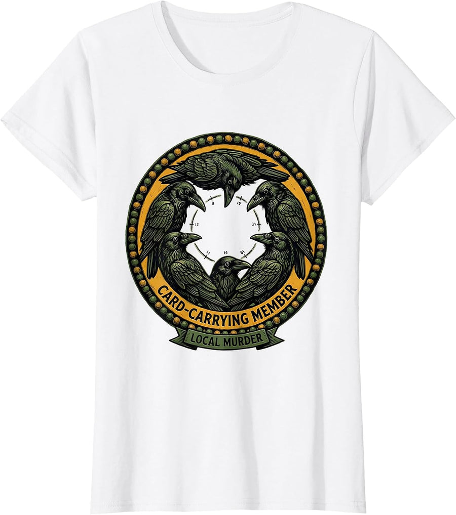 Women's Card-Carrying Member Local Murder Folk Art Crow Raven Humor T-Shirt - White