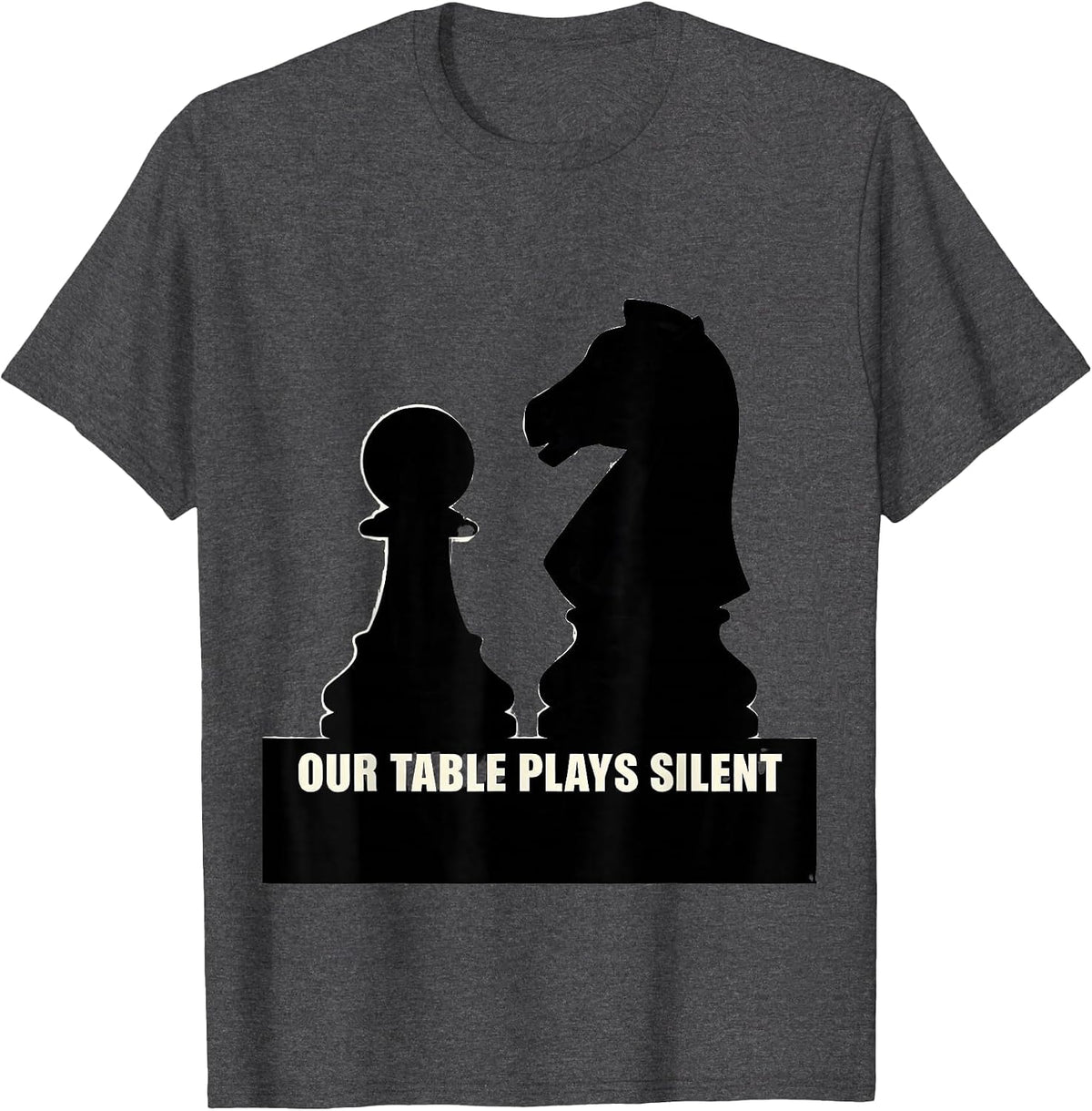 Men's Our Table Plays Silent Bold Chess Player Humor Chess Club T-Shirt - Dark Heather Grey