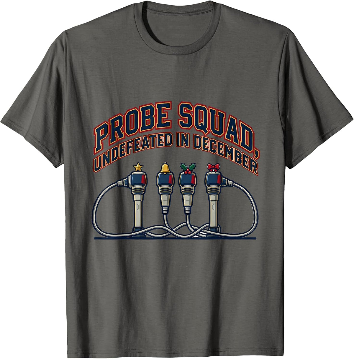 Probe Squad Undefeated In December Funny Sonographer T-Shirt - Asphalt Grey