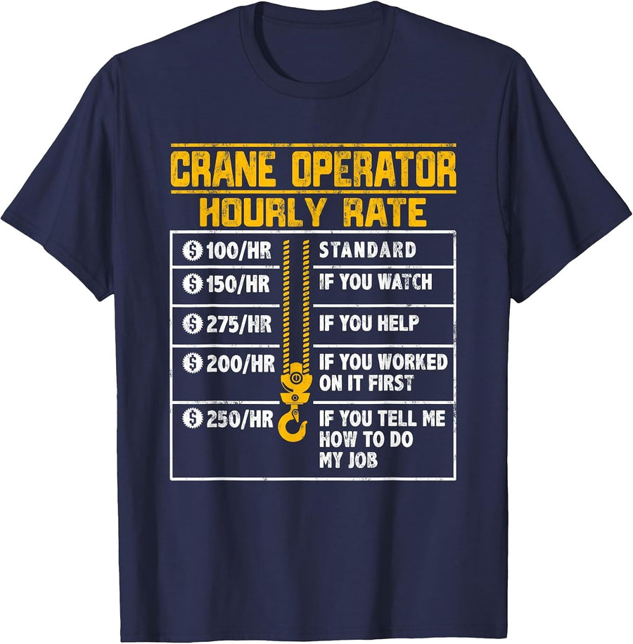 Crane Operator Funny Hourly Rate T-Shirt - Navy Blue