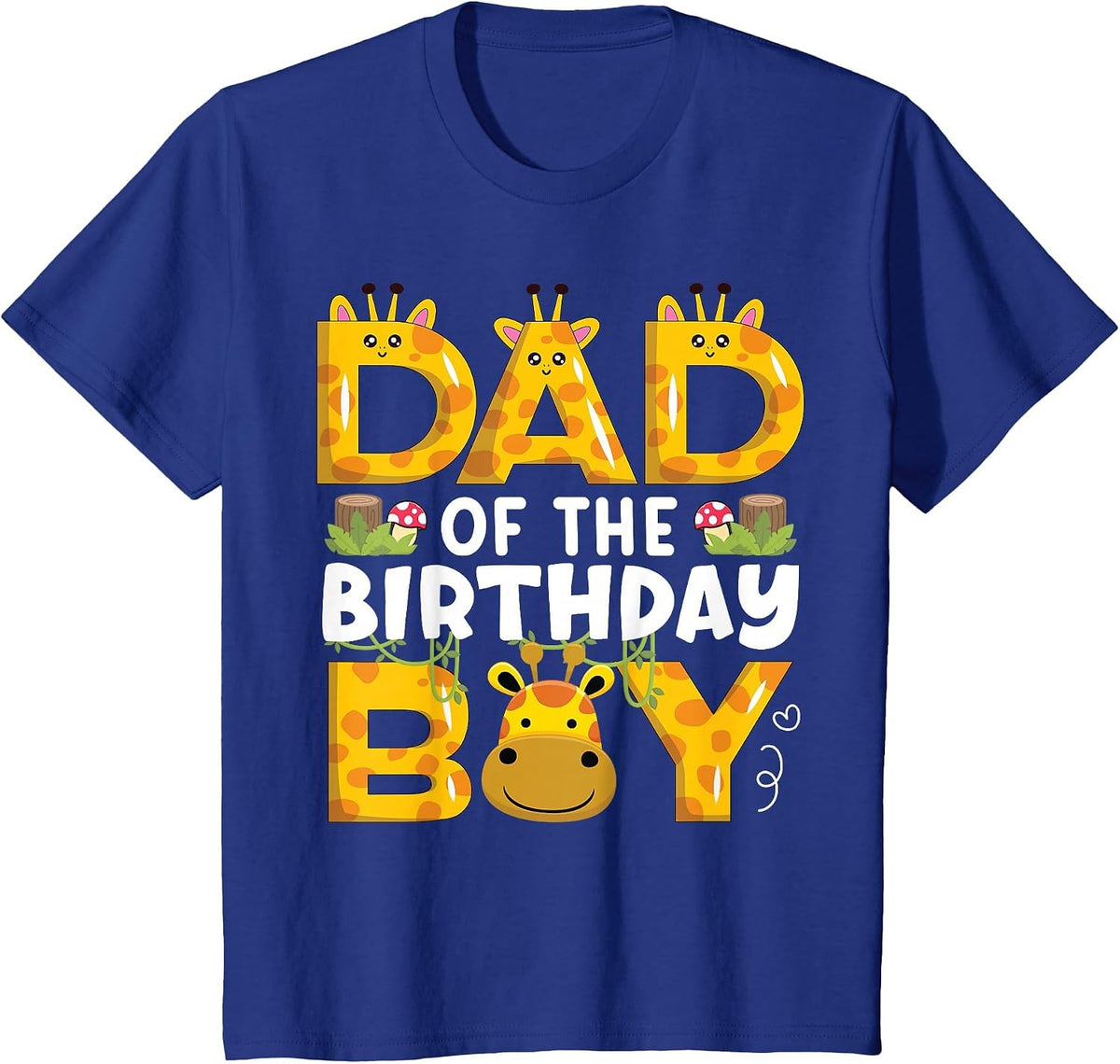 Dad 1st Birthday Boy Giraffe Theme Party Zoo Safari Jungle T-Shirt - Royal Blue