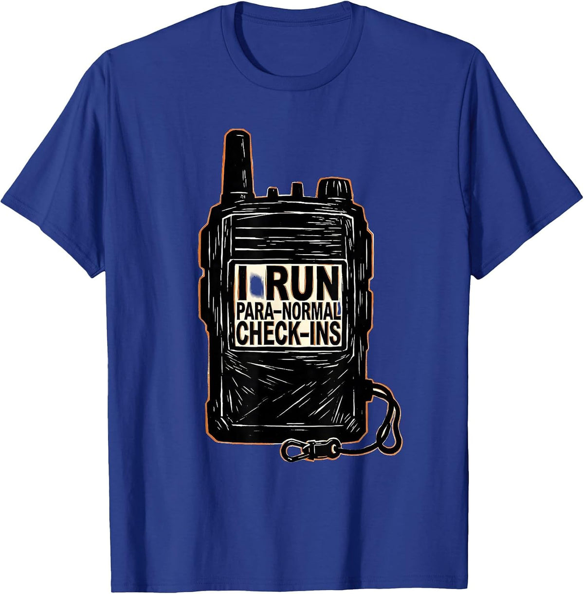 Men's I Run Para-Normal Check-Ins Funny Paraprofessional Para Life T-Shirt - Royal Blue