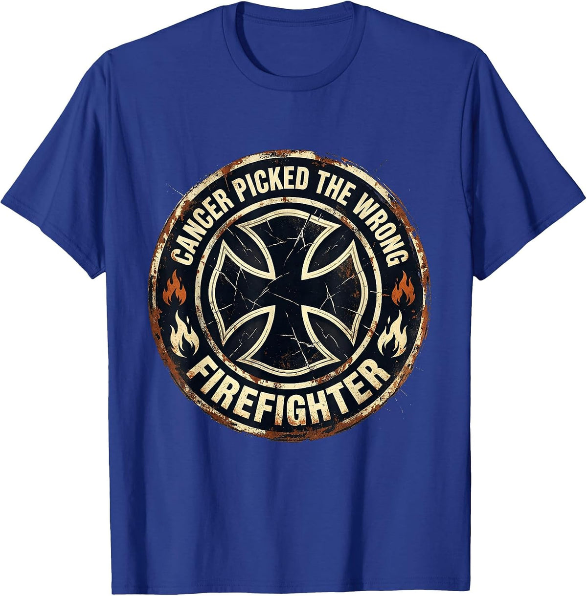 Cancer Picked The Wrong Firefighter Defiant Design T-Shirt - Royal Blue
