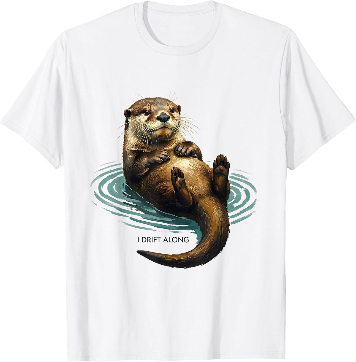 I Drift Along Funny Otter Lover Animal Humor T-Shirt - White