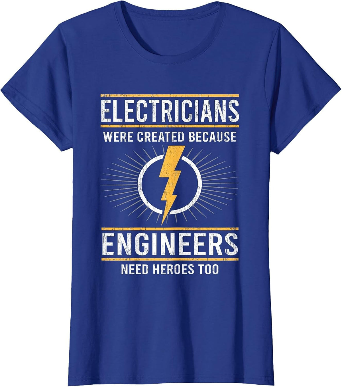 Electricians are Heroes of Engineers Lineman T-Shirt - Royal Blue