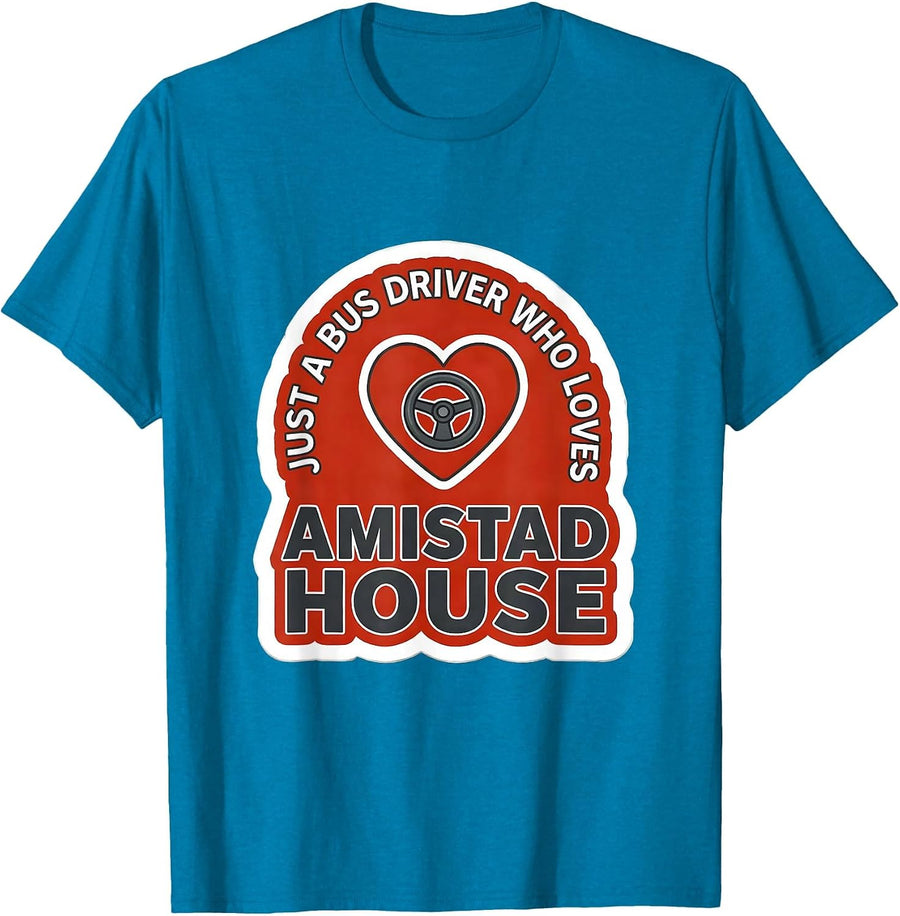 Just A Bus Driver Who Loves Amistad House School Spirit T-Shirt - Sapphire Blue