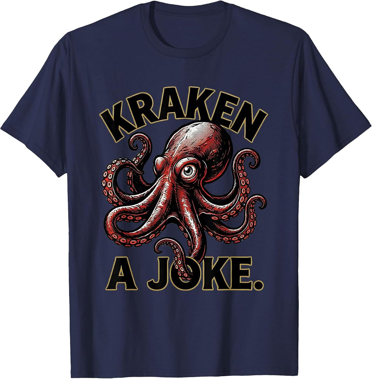 Kraken A Joke Tattoo Octopus Lover Sea Monster Humor T-Shirt - Navy Blue