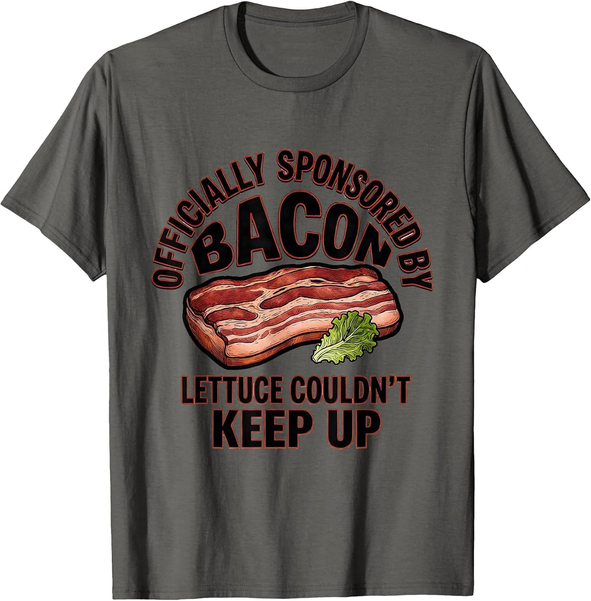 Officially Sponsored By Bacon — Lettuce Couldn't Keep Up T-Shirt - Asphalt Grey