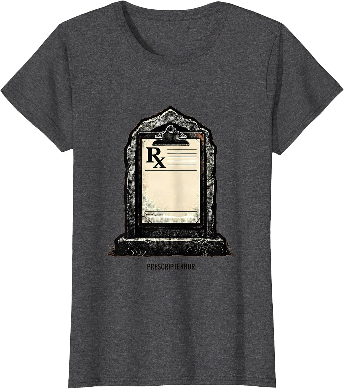 Women's Prescripterror Funny Pharmacy Halloween Pharmacist Tech Crew T-Shirt - Dark Heather Grey