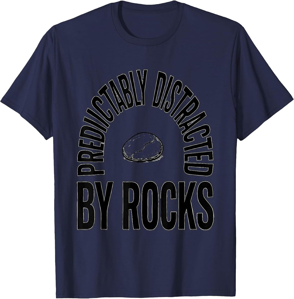 Men's Predictably Distracted By Rocks Funny Geologist Rock T-Shirt - Navy Blue