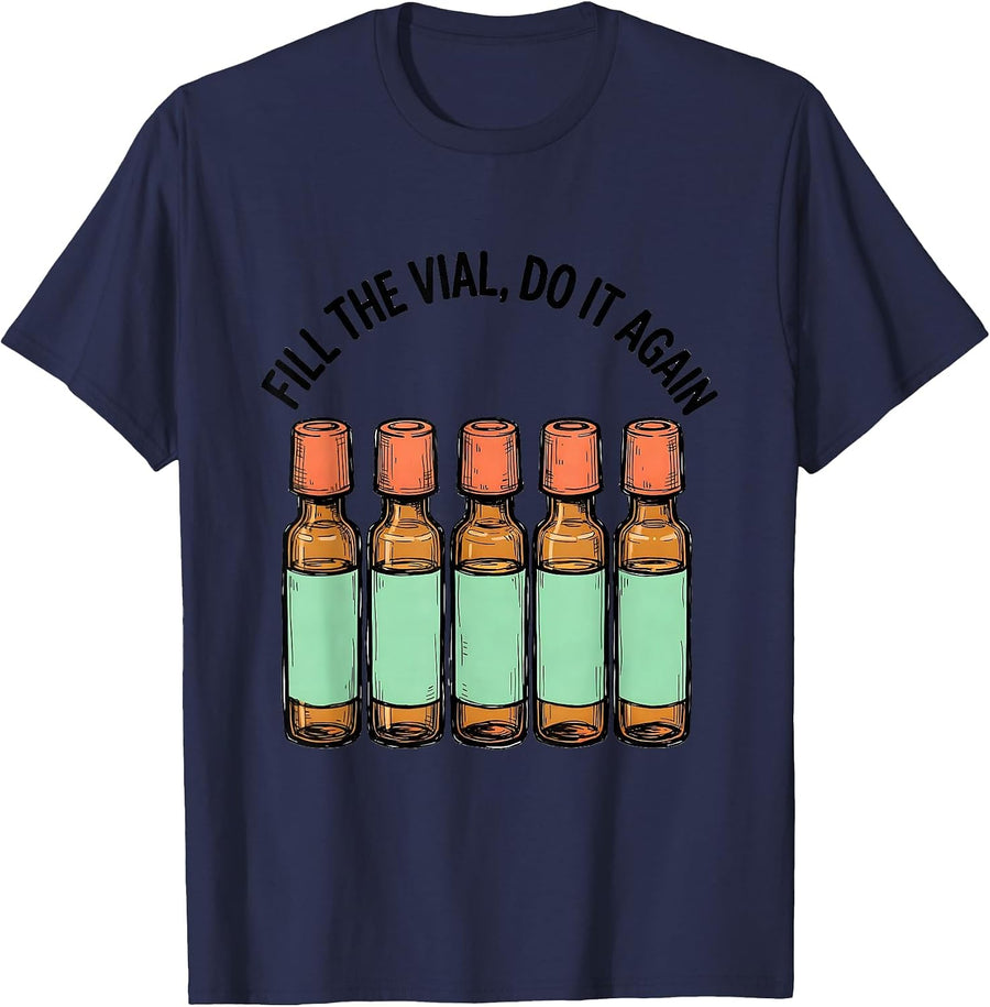 Fill The Vial, Do It Again Funny Pharmacy Tech Pharmacist T-Shirt - Navy Blue
