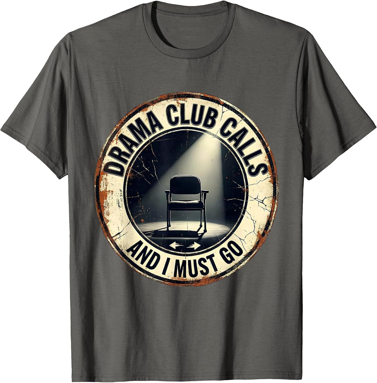 Drama Club Calls And I Must Go Funny Theatre Nerd Musical T-Shirt - Asphalt Grey