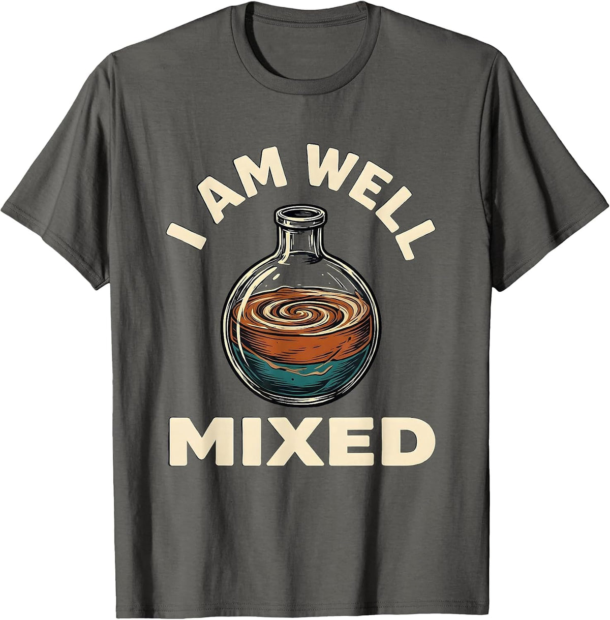 Men's I Am Well Mixed Funny Chemistry Nerd Science Lover Gift T-Shirt - Asphalt Grey
