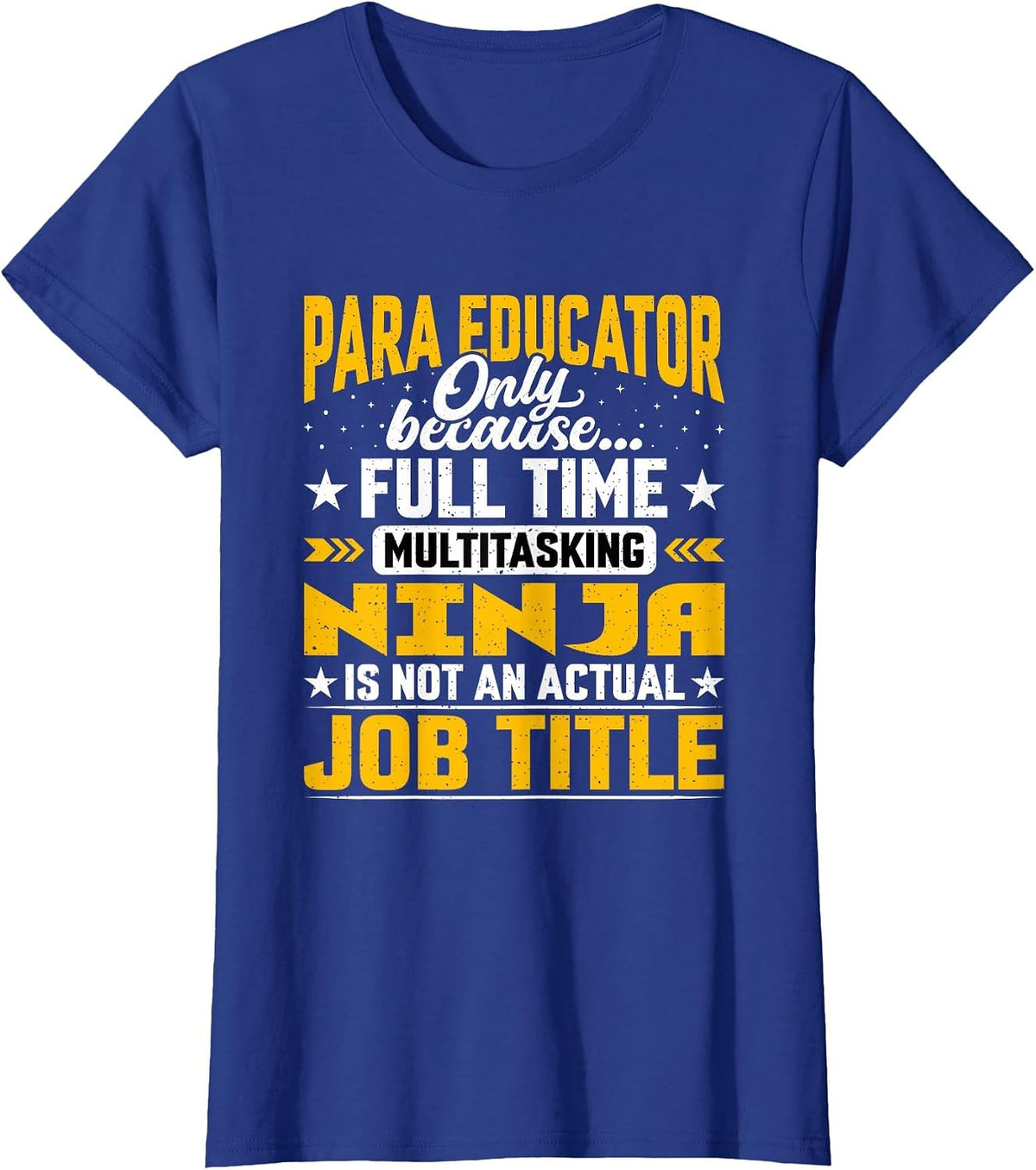 para Educator Job Title - Funny Paraprofessional Teacher T-Shirt - Royal Blue