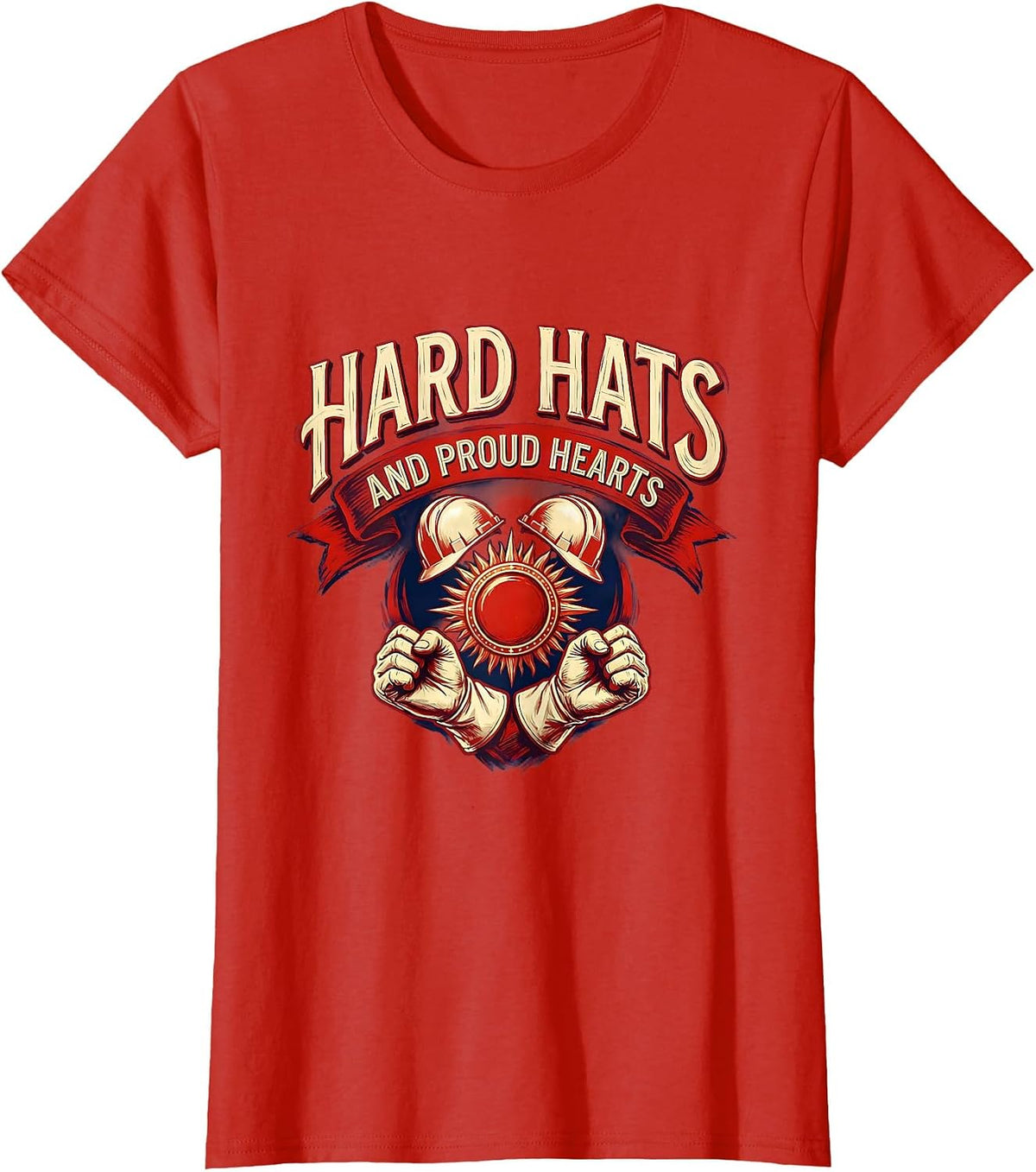 Hard Hats and Proud Hearts Labor Day Design T-Shirt - Red