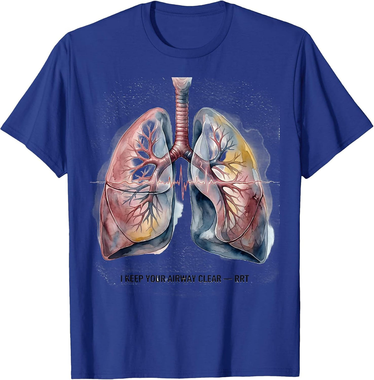 I Keep Your Airway Clear RRT Respiratory Therapist T-Shirt - Royal Blue