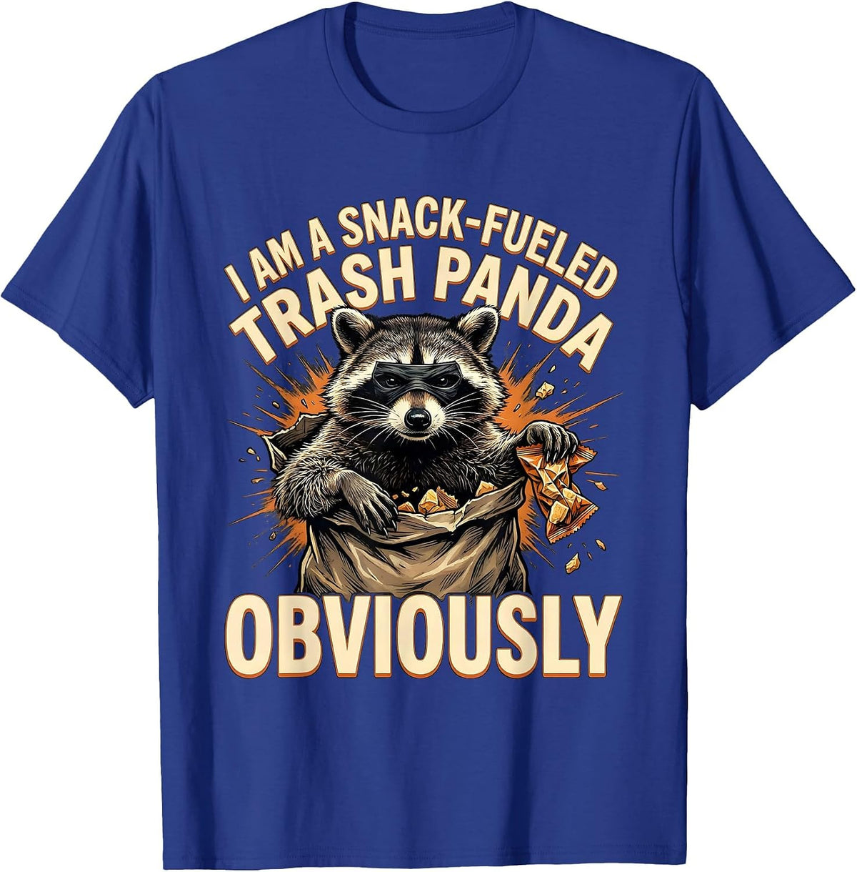 Men's I Am A Snack-Fueled Trash Panda, Obviously Funny T-Shirt - Royal Blue
