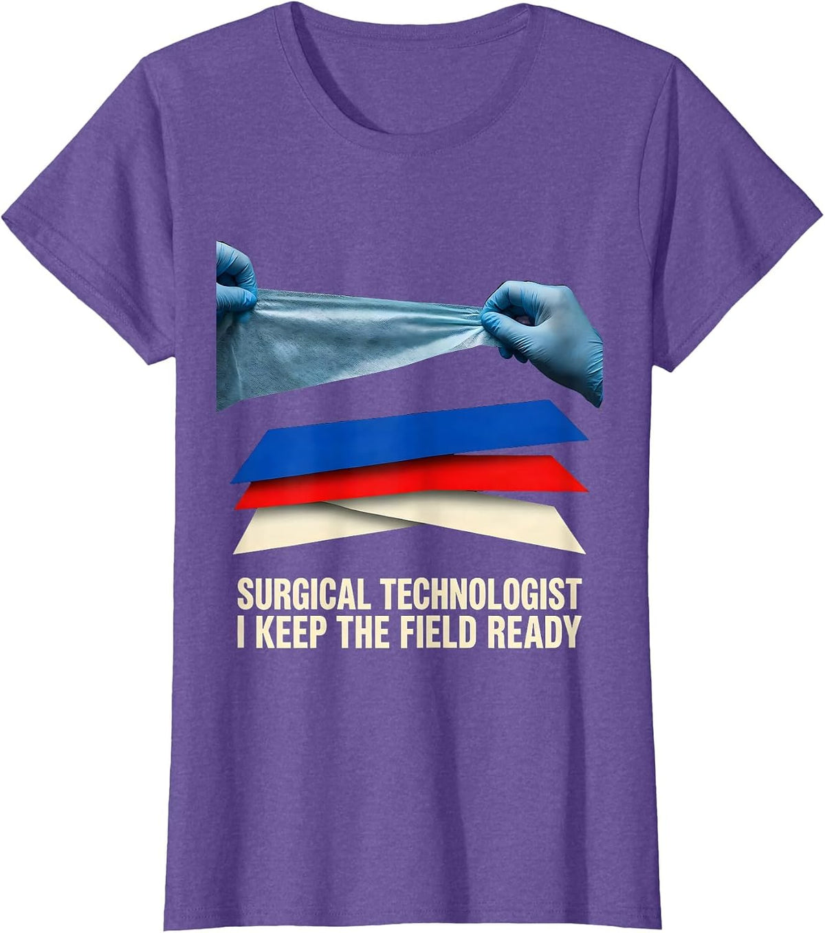 Surgical Technologist, I Keep The Field Ready Healthcare T-Shirt - Purple Heather