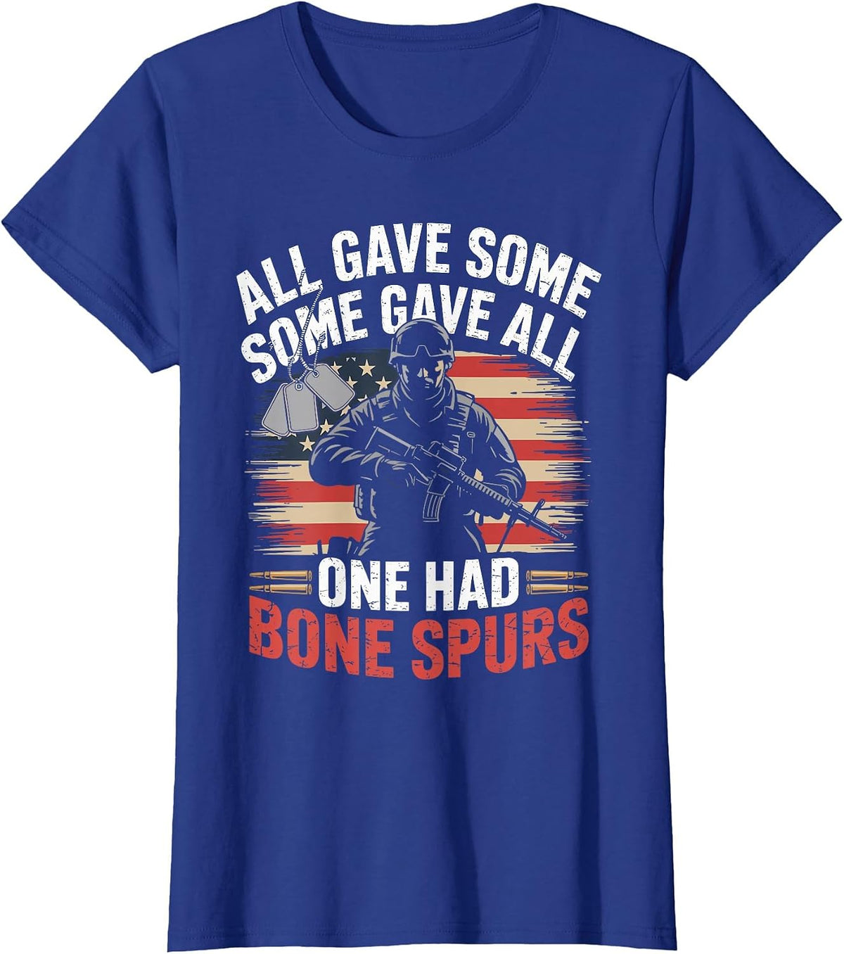 All Gave Some Some Gave All One Had Bone Spurs Army Veteran T-Shirt - Royal Blue