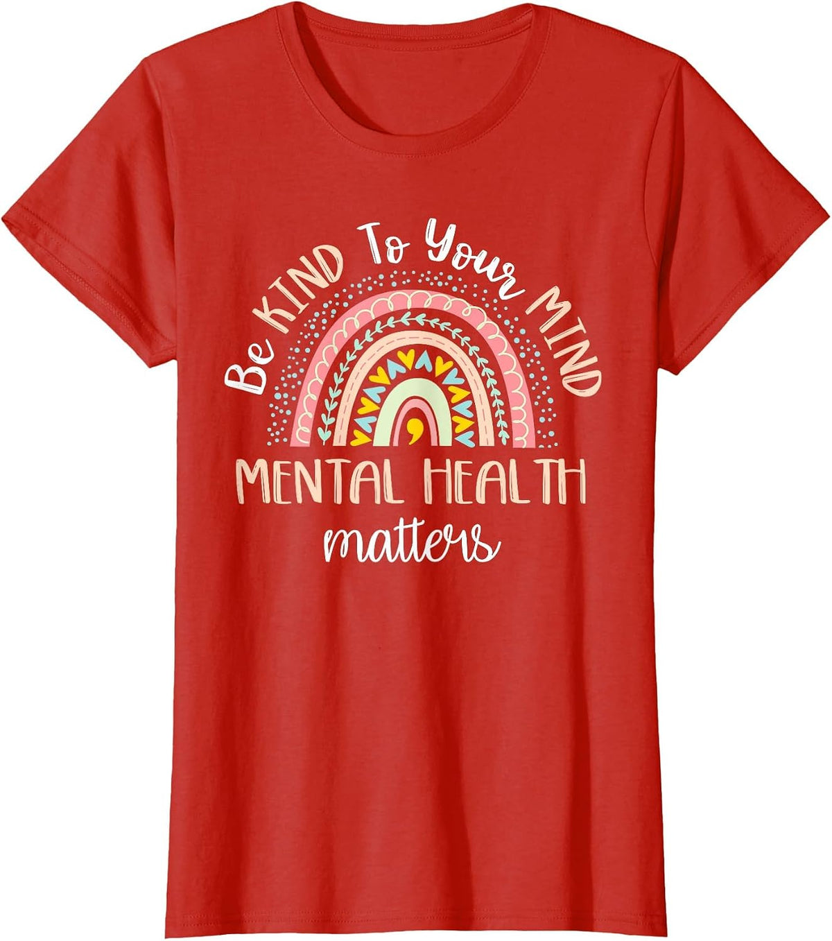 Be Kind to Your Mind Mental Health Matters Awareness T-Shirt - Red