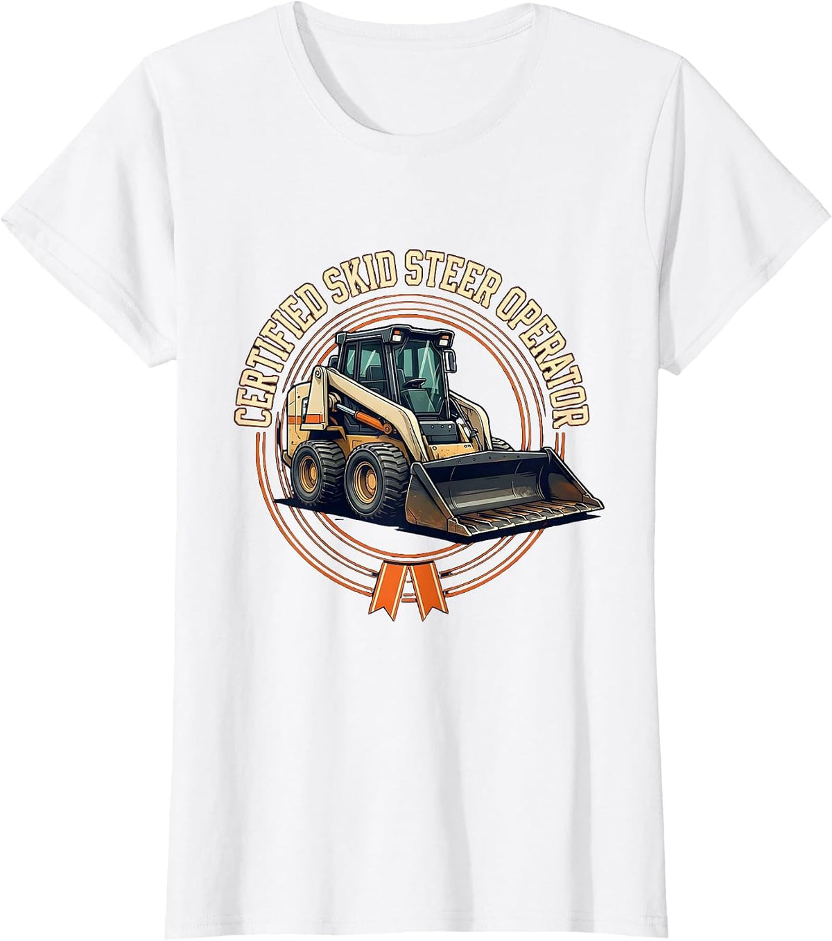 Certified Skid Steer Operator Funny Heavy Equipment Operator T-Shirt - White