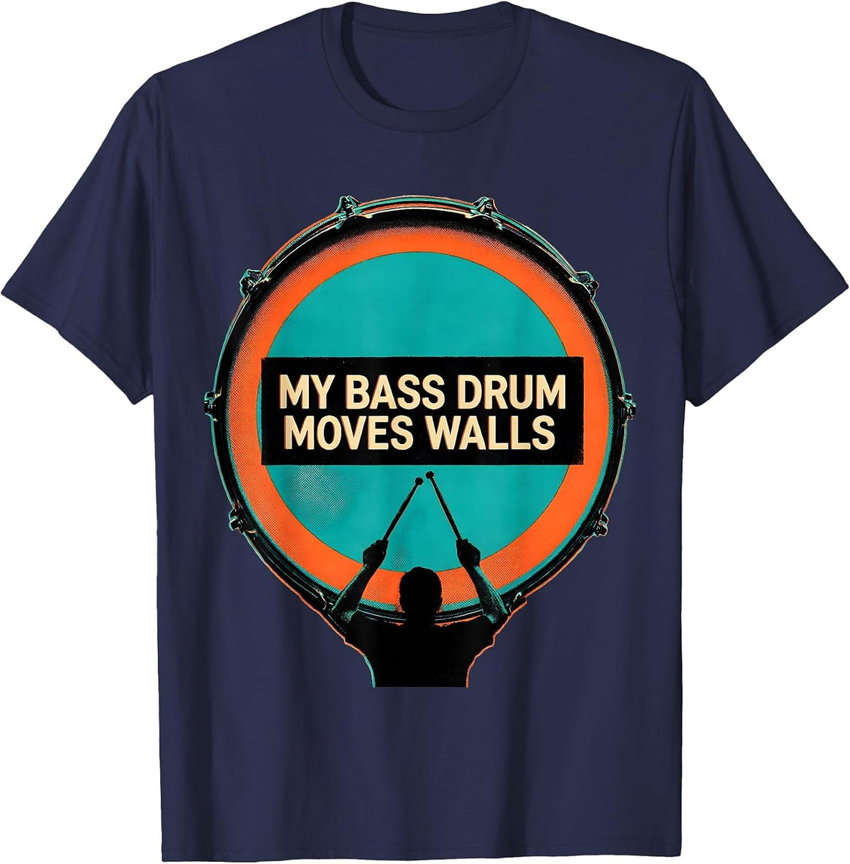 Men's My Bass Drum Moves Walls Funny Marching Band Player Gift T-Shirt - Navy Blue