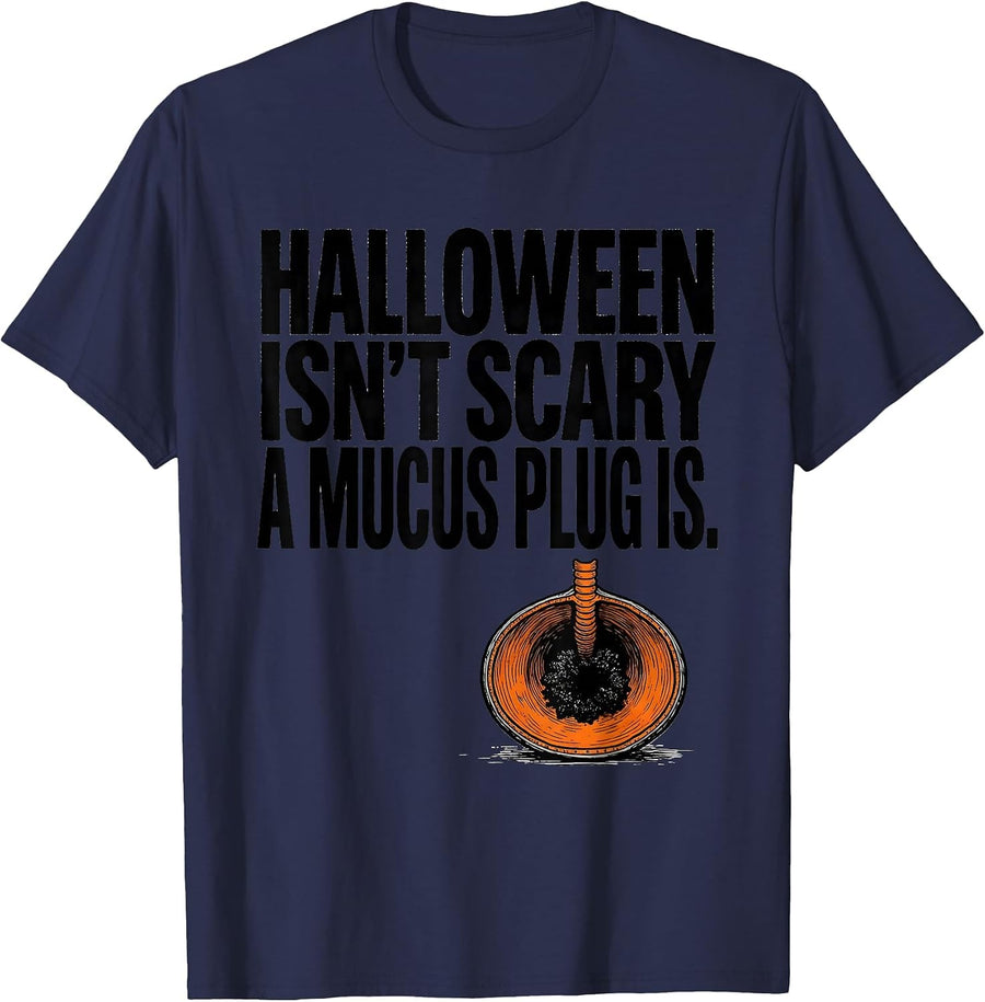 Halloween Isn't Scary. A Mucus Plug Is. Respiratory T-Shirt - Navy Blue