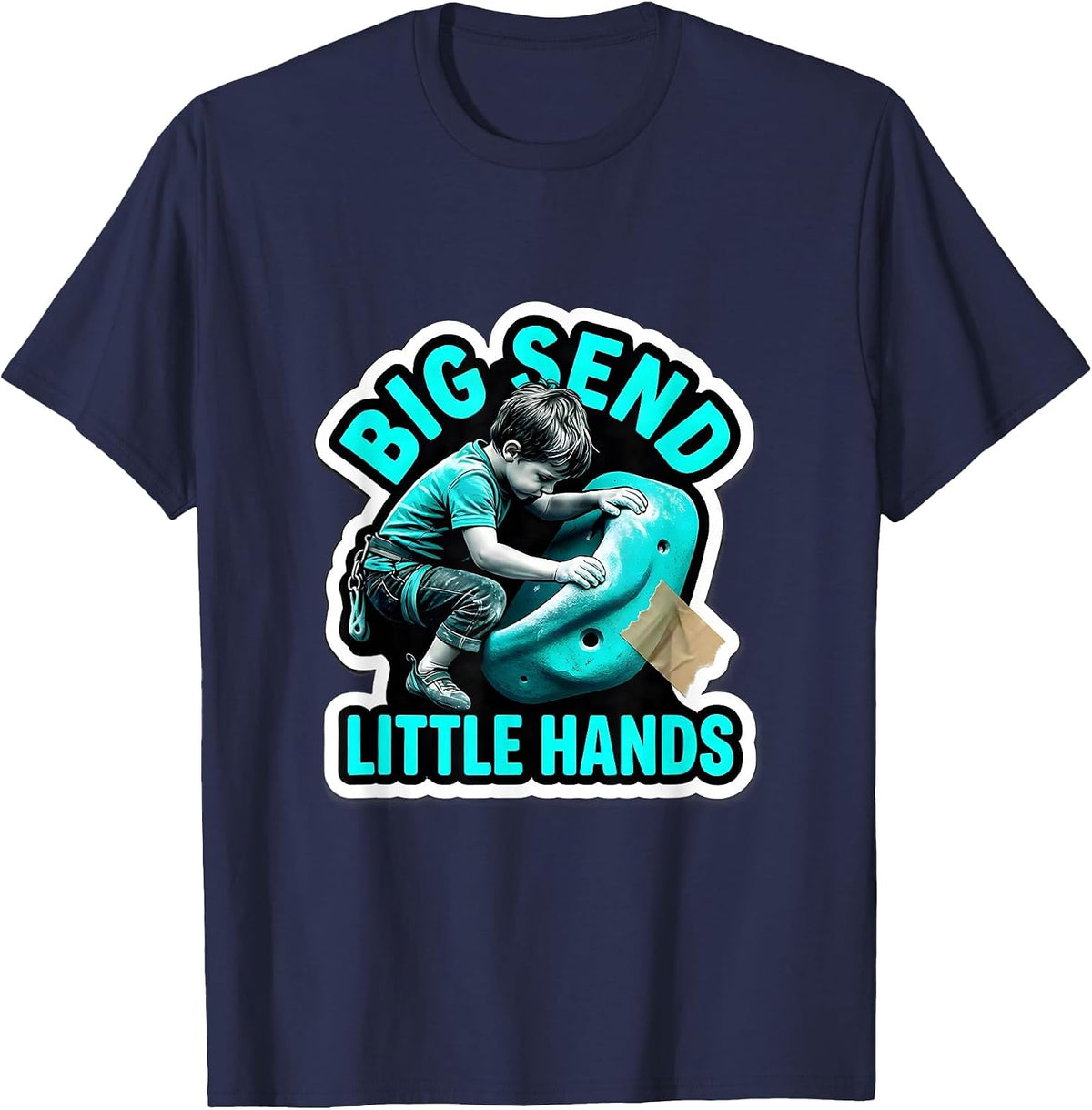 Men's Big Send Little Hands Funny Rock Climbing Bouldering Gift T-Shirt - Navy Blue