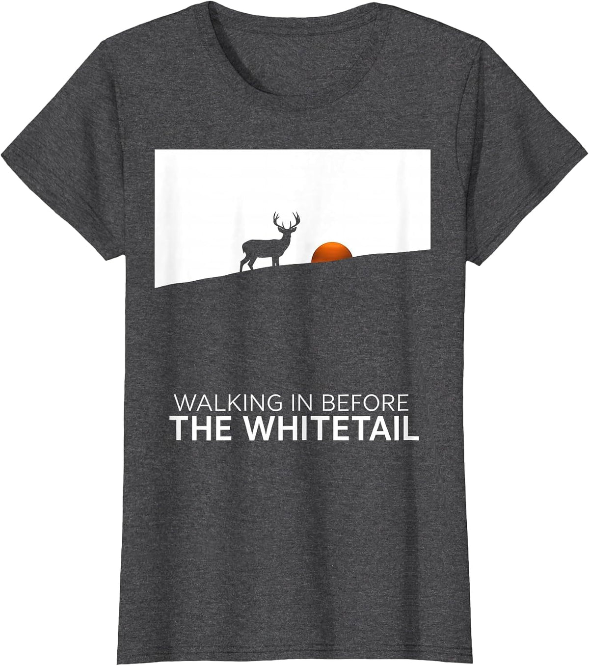 Women's Walking In Before The Whitetail Silhouette Hunter Gift T-Shirt - Dark Heather Grey