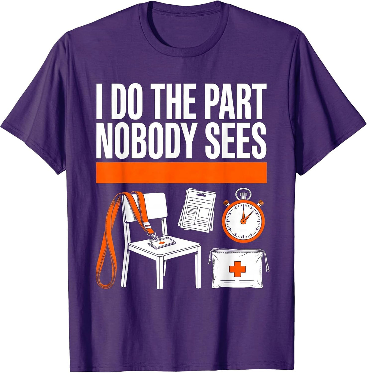I Do The Part Nobody Sees Funny Paraprofessional T-Shirt - Purple