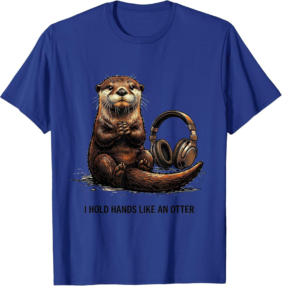 I Hold Hands Like An Otter Funny Otter Lover Gift Novelty T-Shirt - Royal Blue