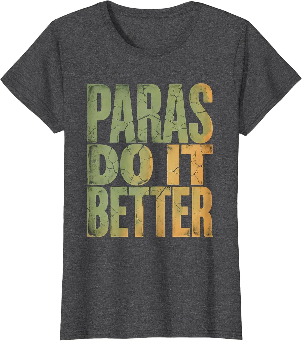Women's Paras Do It Better Paraprofessional Design T-Shirt - Dark Heather Grey