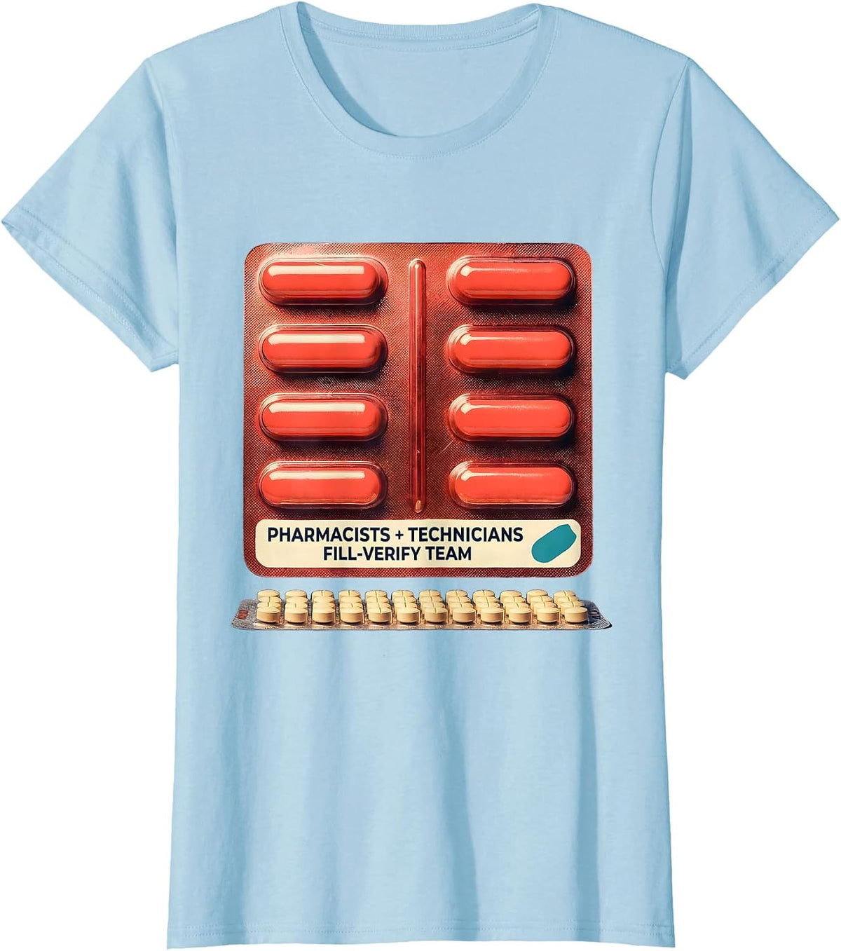 Women's Pharmacists + Technicians, Fill-Verify Team Funny T-Shirt - Baby Blue