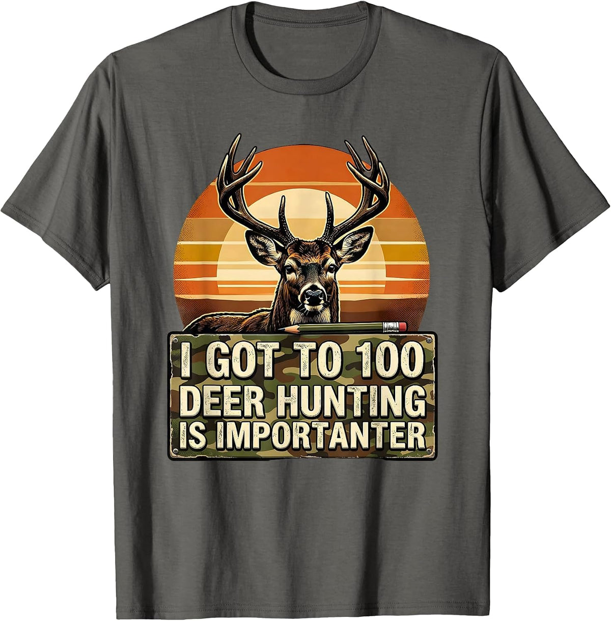 I Got To 100, Deer Hunting Is Importanter Camo T-Shirt - Asphalt Grey