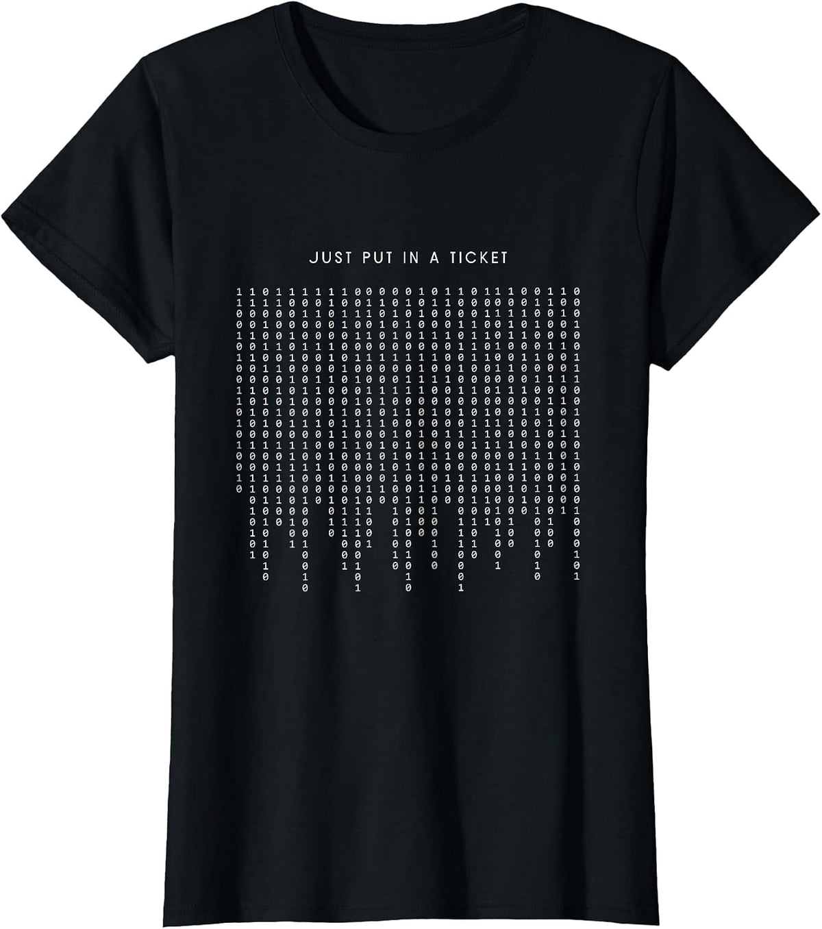 Just Put in A Ticket - Funny Minimalist Programmer T-Shirt - Black