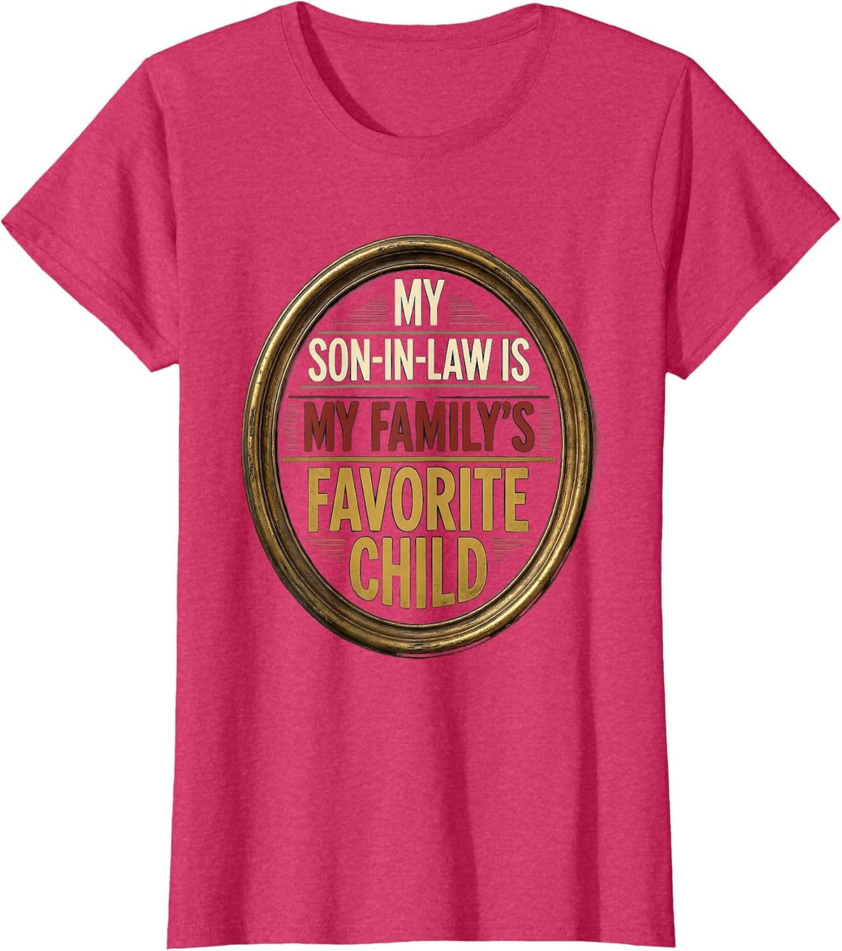 Women's My Son-In-Law Is My Family's Favorite Child Funny T-Shirt - Red Heather