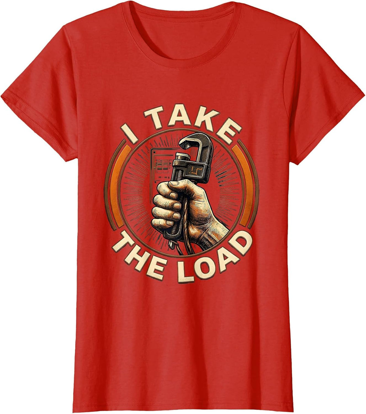 I Take The Load Funny Electrician Sarcastic Engineer Gift T-Shirt - Red