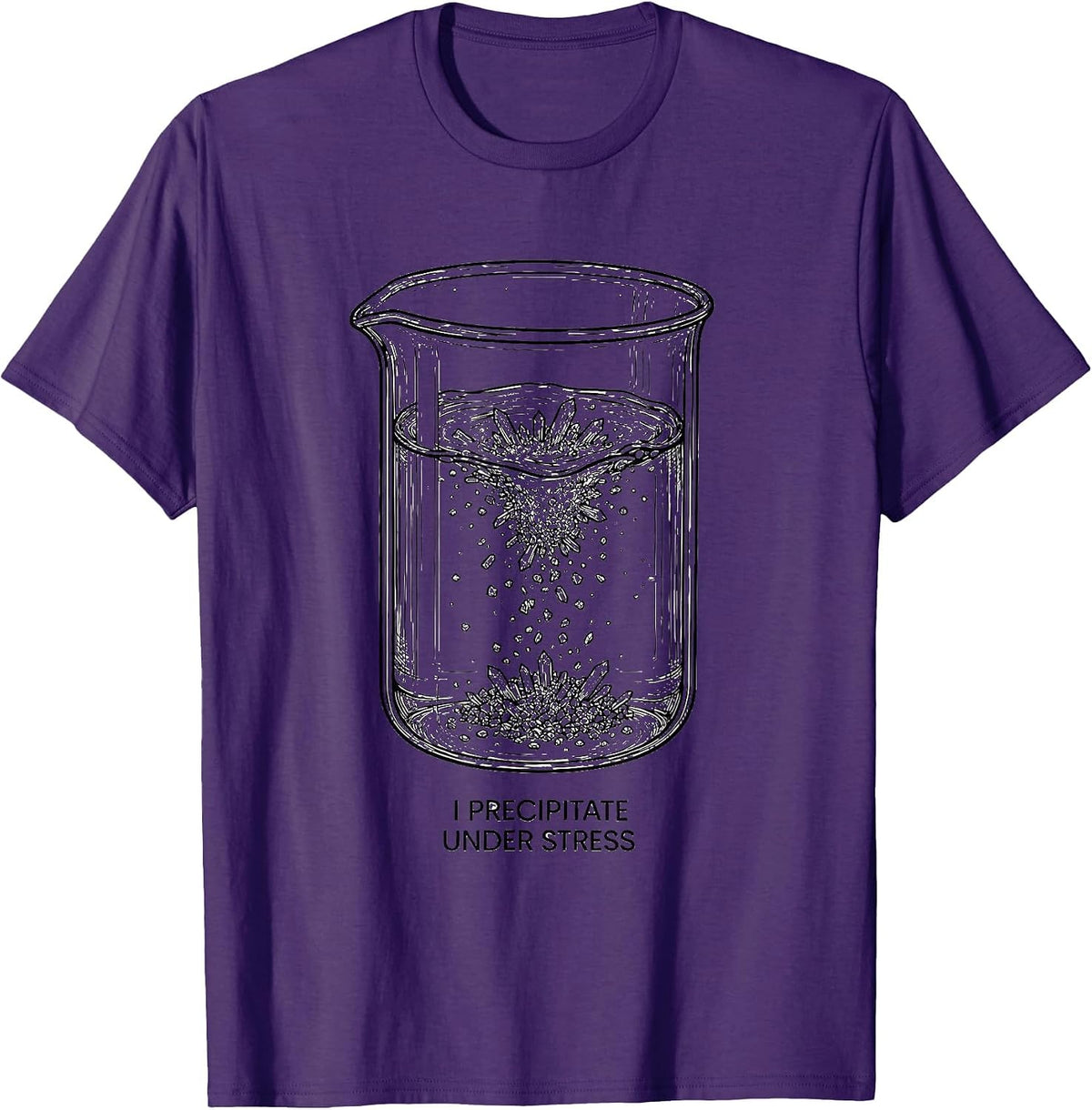 I Precipitate Under Stress Funny Chemistry Nerd Humor T-Shirt - Purple