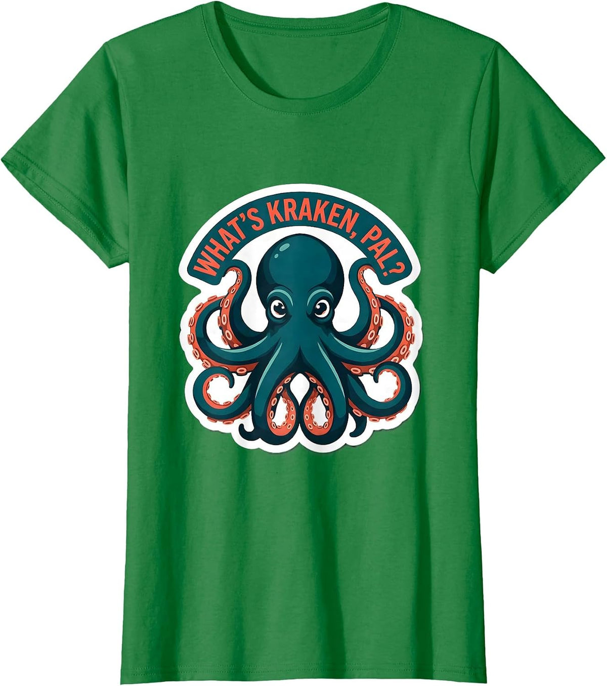 What's Kraken, Pal? Playful Octopus Lover Ocean Animal Humor T-Shirt - Kelly Green