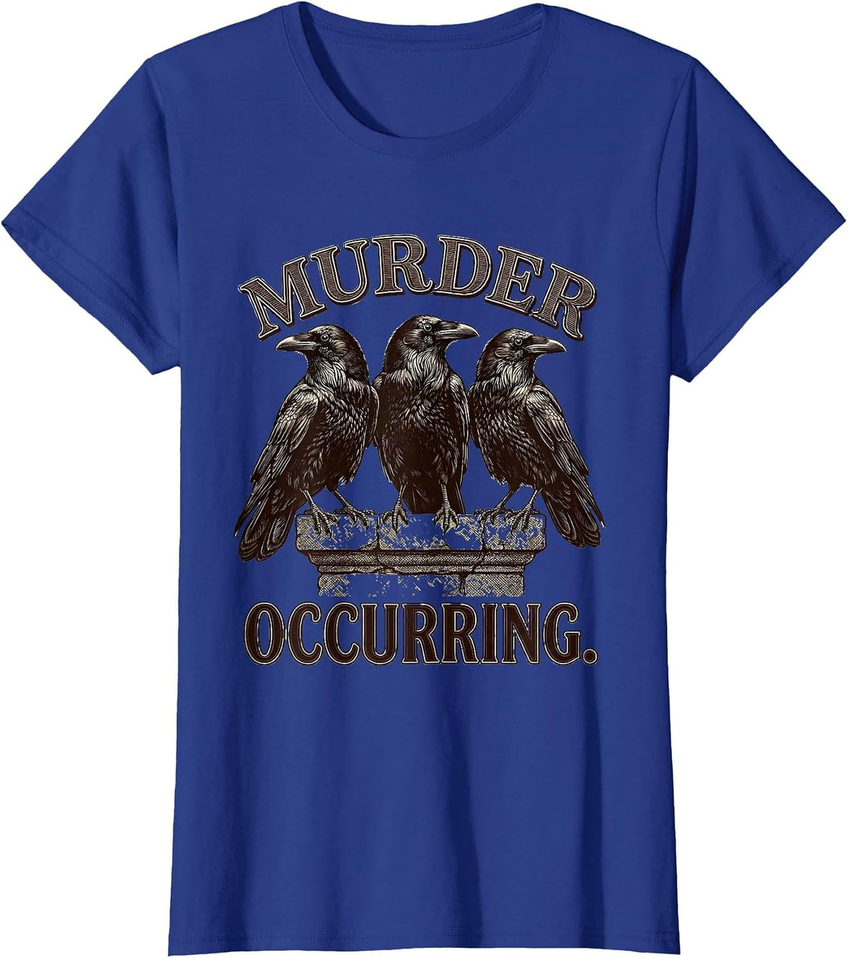 Women's MURDER OCCURRING Dark Humor Crow Lover Gothic Bird Pun T-Shirt - Royal Blue