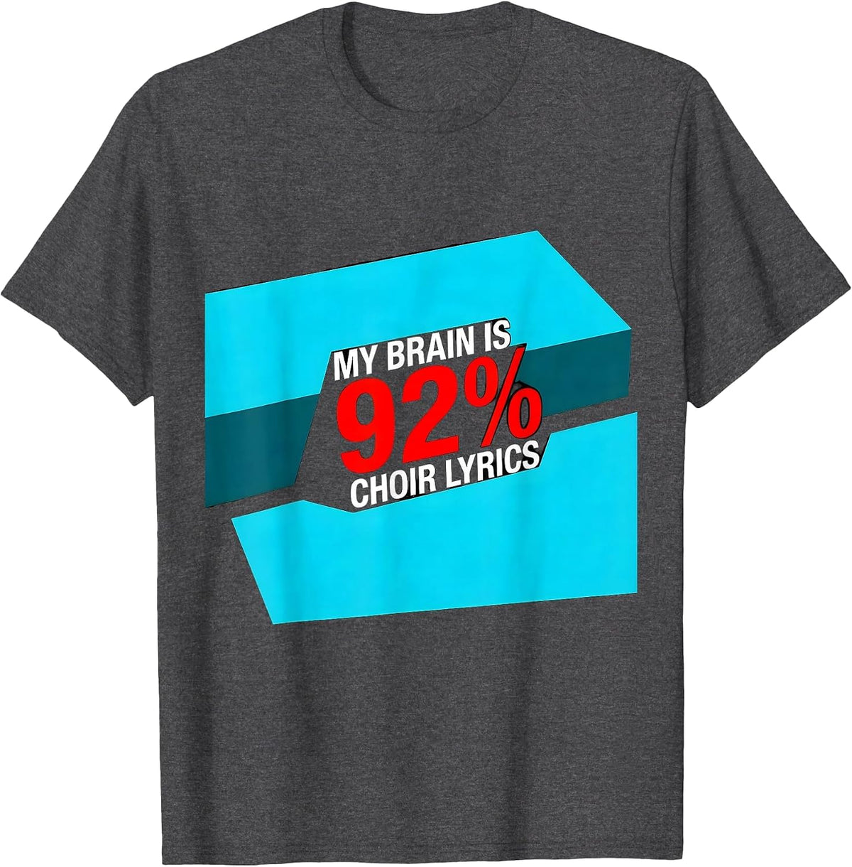 Men's My Brain Is 92% Choir Lyrics Funny Music Lover Singer Humor T-Shirt - Dark Heather Grey