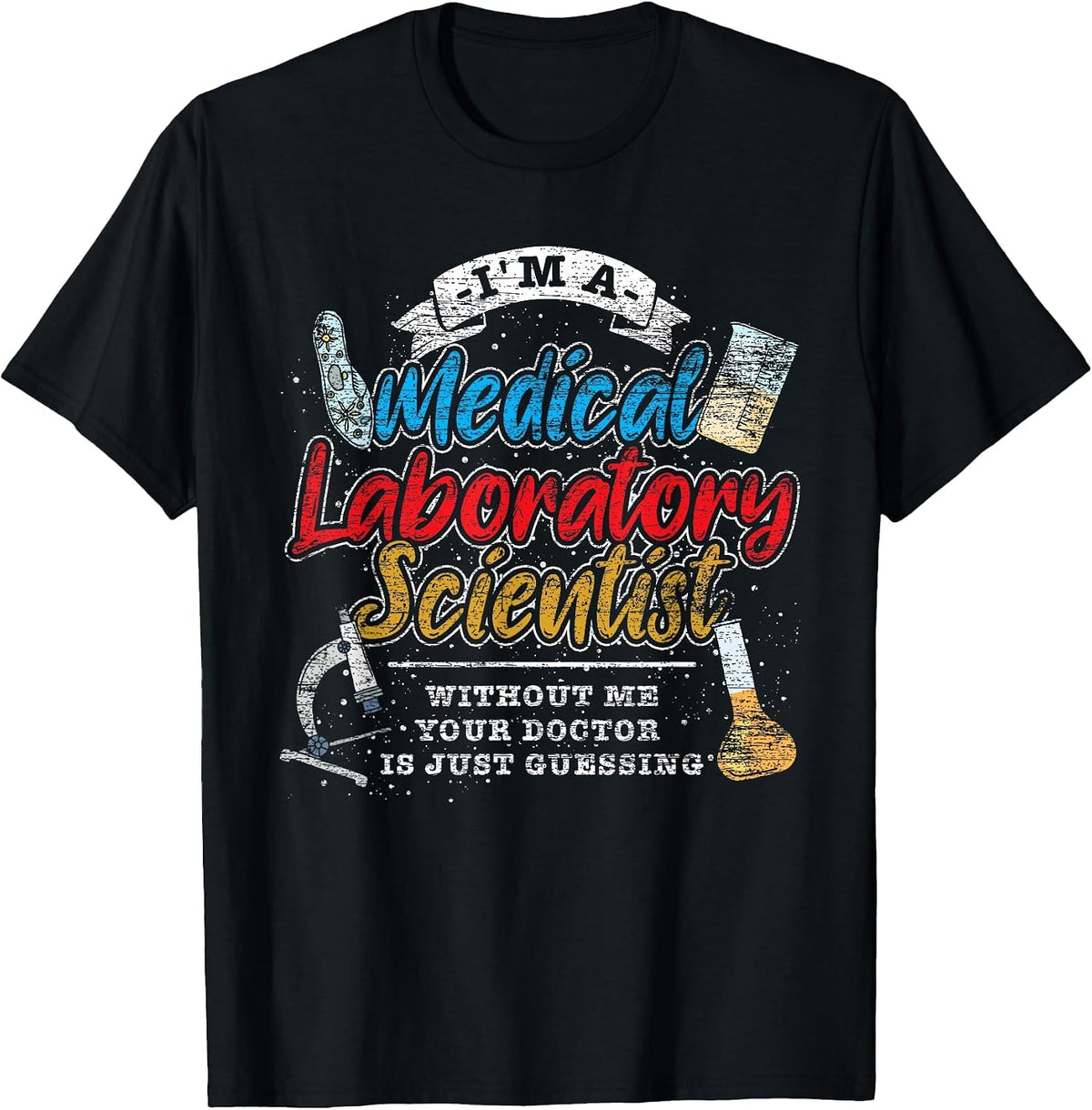 Funny Lab Technologist Medical Laboratory Scientist T-Shirt - Black
