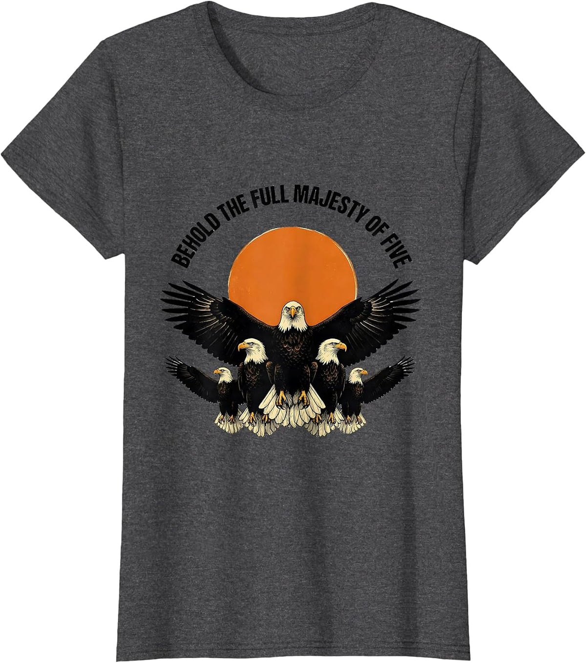 Women's Behold The Full Majesty Of Five Vintage Bald Eagle Wildlife T-Shirt - Dark Heather Grey