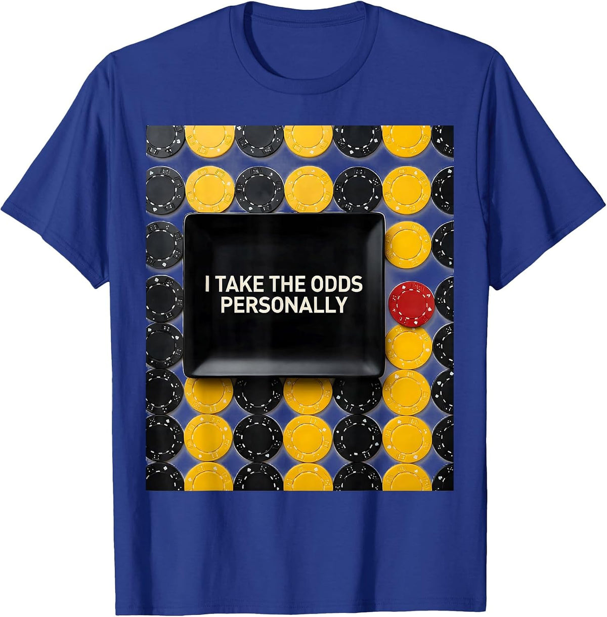 I Take The Odds Personally Funny Poker Player Casino Gambler T-Shirt - Royal Blue