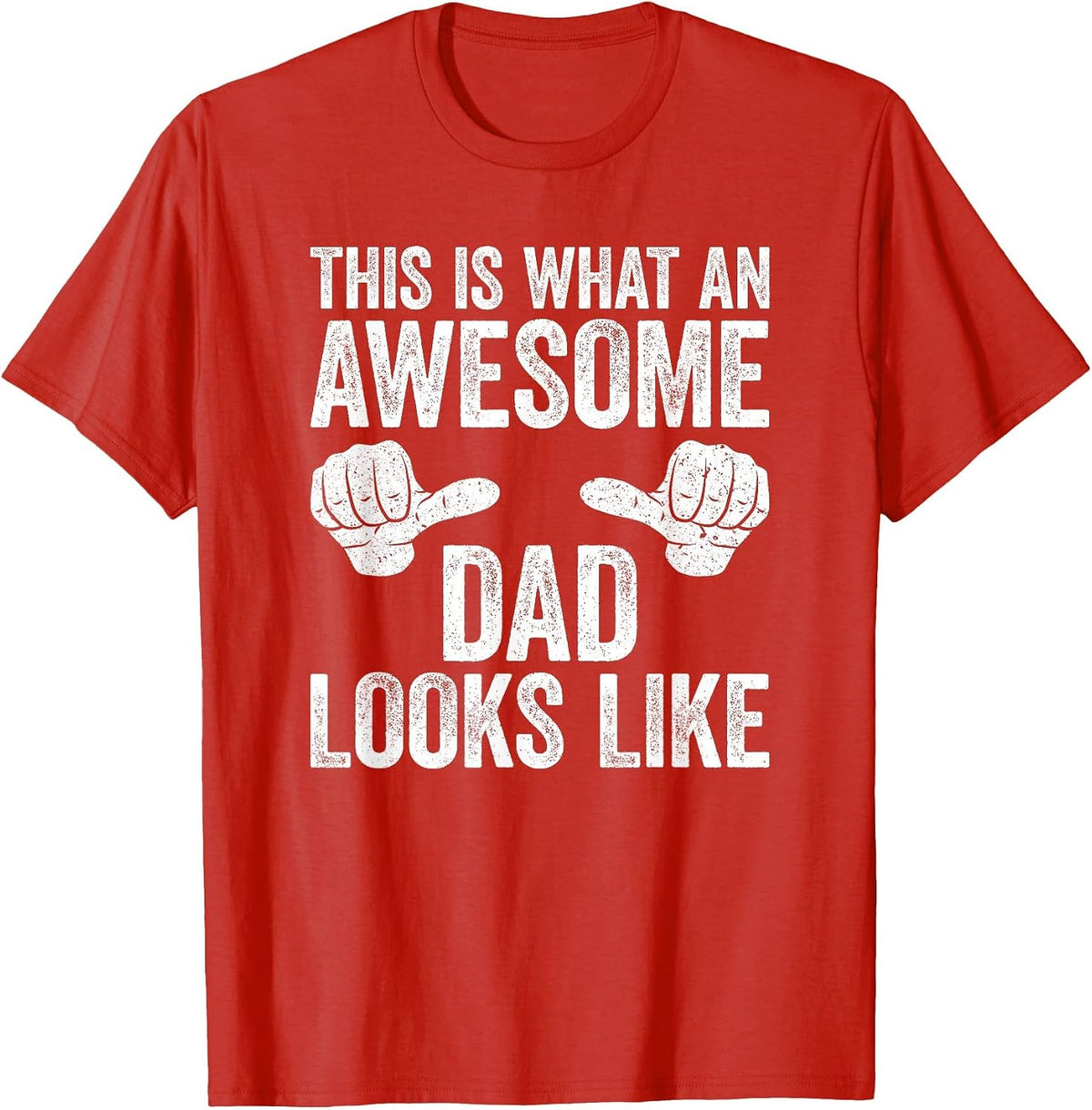 This is What an Awesome Dad Looks Like Shirt Men Fathers Day T-Shirt - Red