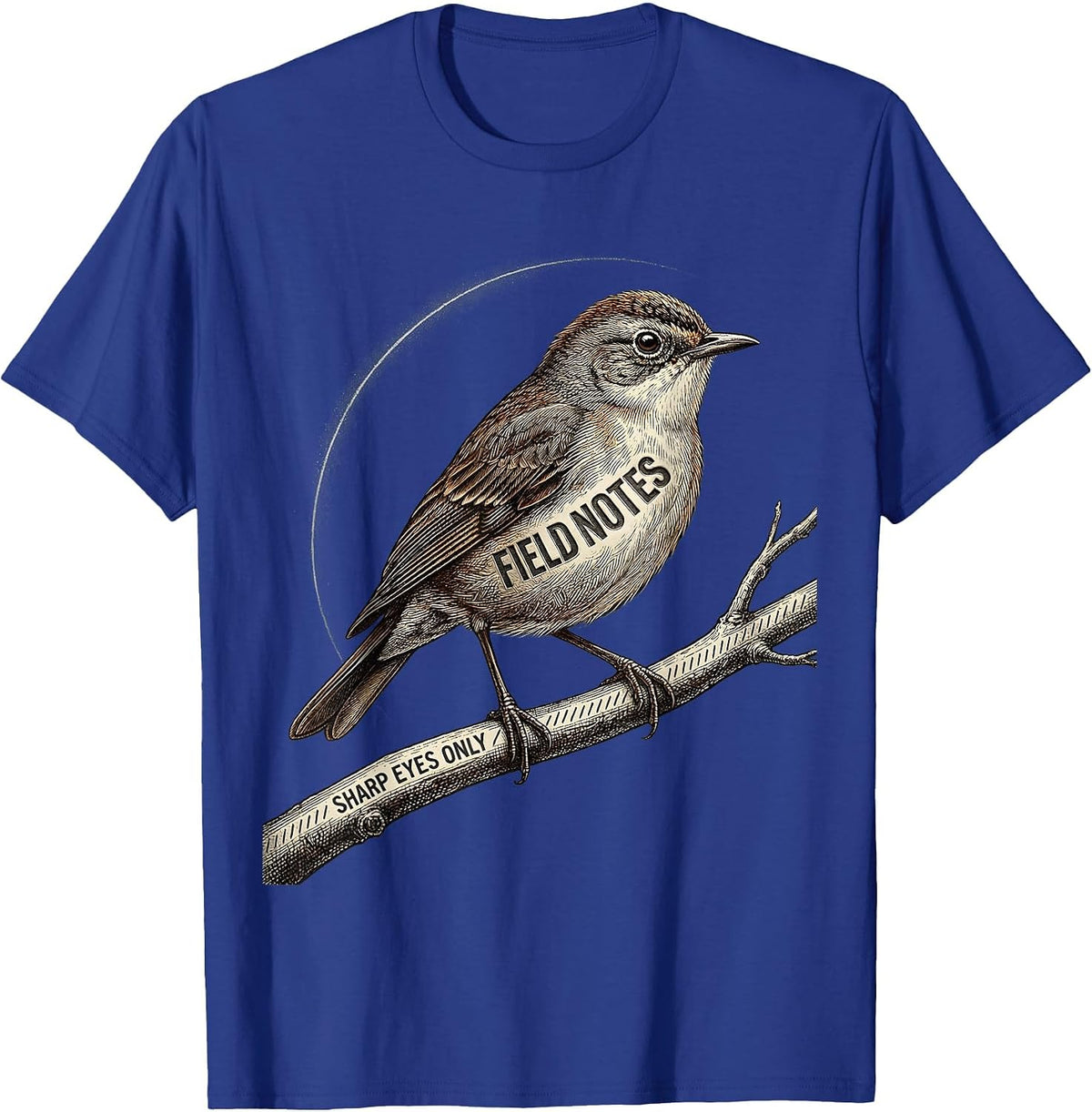 Field Notes Sharp Eyes Only Funny Birdwatching Bird Lover T-Shirt - Royal Blue