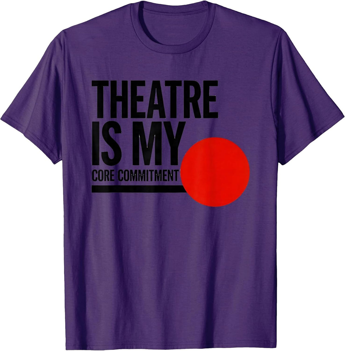 Men's Theatre Is My Core Commitment Funny Musical Theatre Kid T-Shirt - Purple