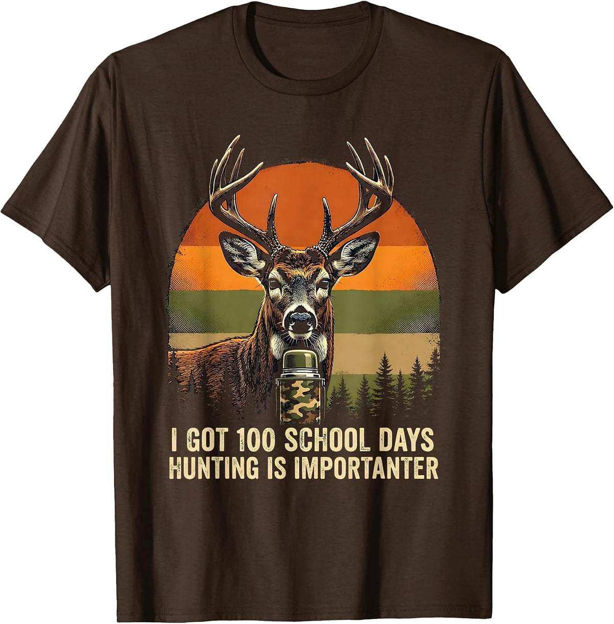 I Got 100 School Days, Hunting Is Importanter Camo T-Shirt - Brown