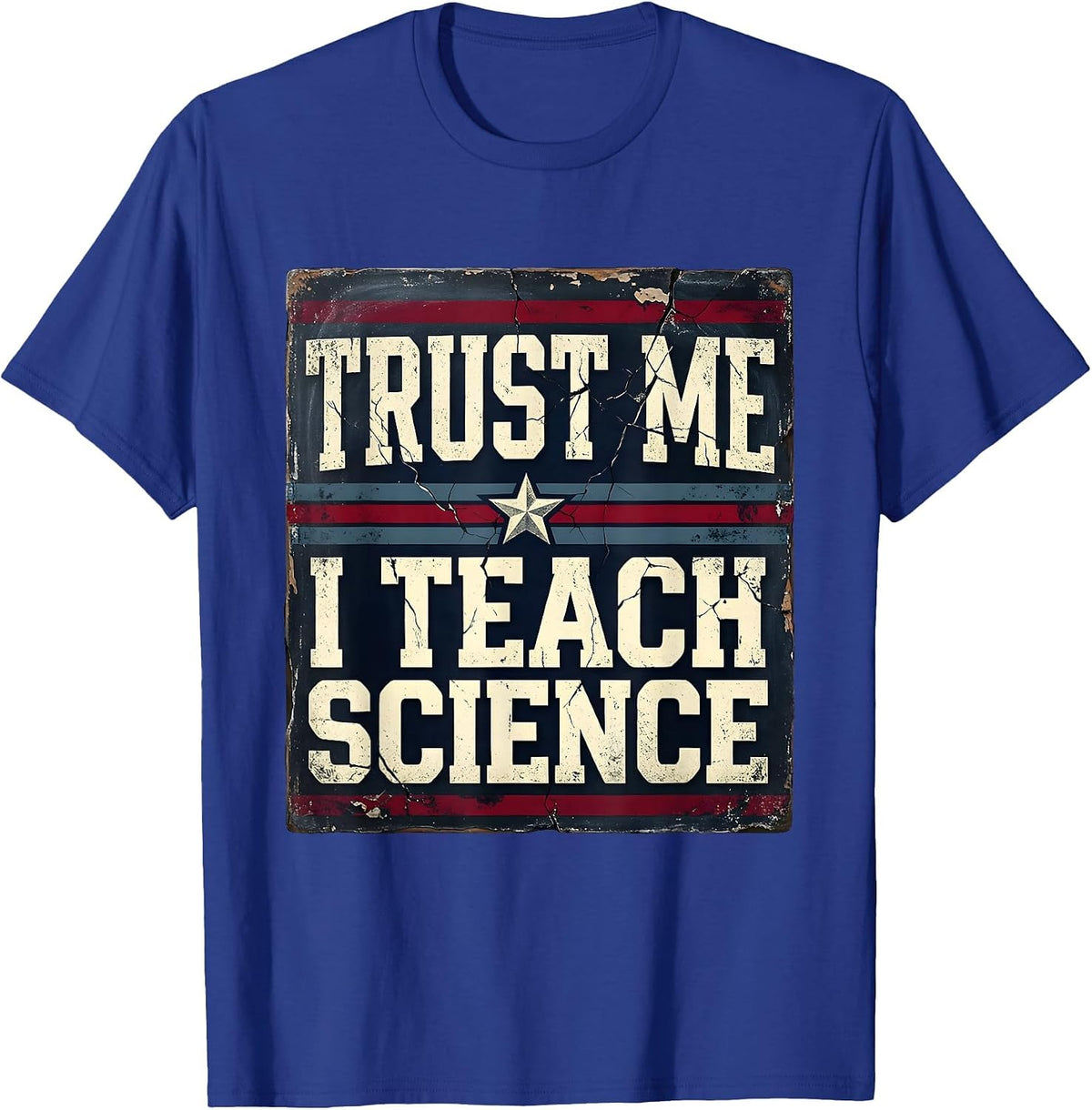 Trust Me I Teach Science Teacher Design T-Shirt - Royal Blue